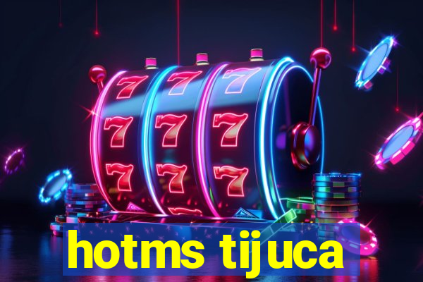 hotms tijuca